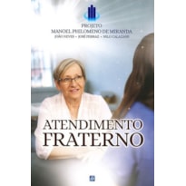 ATENDIMENTO FRATERNO - PROJETO MANOEL PHILOMENO MIRANDA