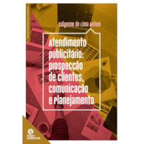 ATENDIMENTO PUBLICITÁRIO:: PROSPECÇÃO DE CLIENTES, COMUNICAÇÃO E PLANEJAMENTO