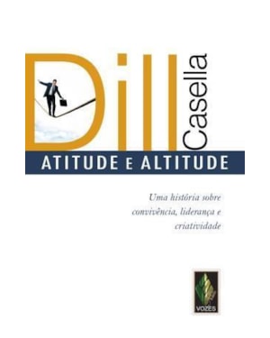 ATITUDE E ALTITUDE: UMA HISTÓRIA SOBRE CONVIVÊNCIA, LIDERANÇA E CRIATIVIDADE