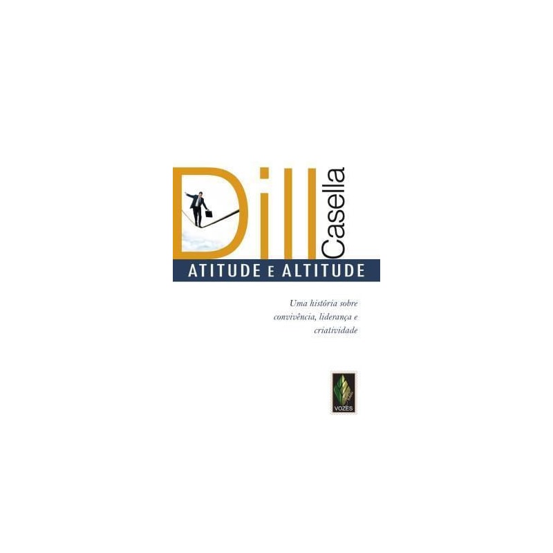 ATITUDE E ALTITUDE: UMA HISTÓRIA SOBRE CONVIVÊNCIA, LIDERANÇA E CRIATIVIDADE