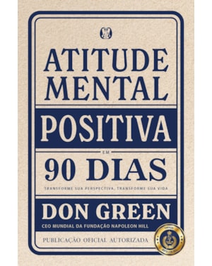 Atitude mental positiva em 90 dias (90 Days do PMA): Transforme sua perspectiva, transforme sua vida