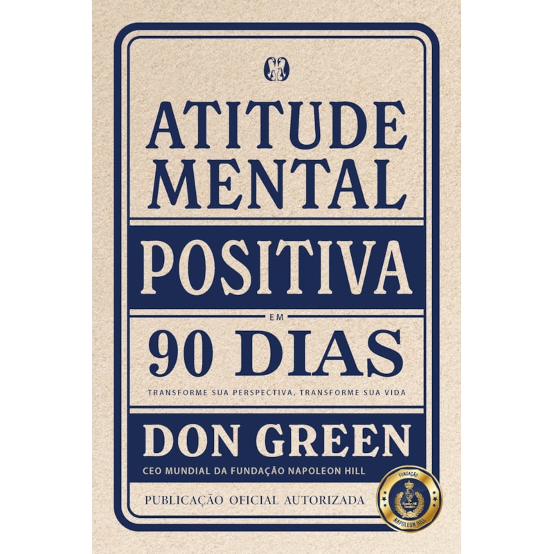 Atitude mental positiva em 90 dias (90 Days do PMA): Transforme sua perspectiva, transforme sua vida