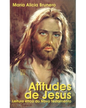 ATITUDES DE JESUS - LEITURA ETICA DO NOVO TESTAMENTO