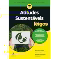 Atitudes sustentáveis para leigos: como descobrir suas reais metas e chegar aonde você quer