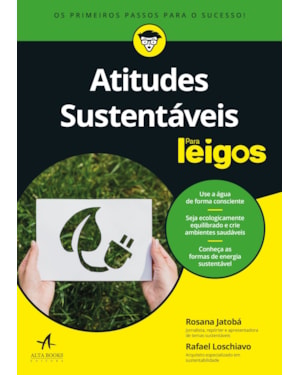 Atitudes sustentáveis para leigos: como descobrir suas reais metas e chegar aonde você quer
