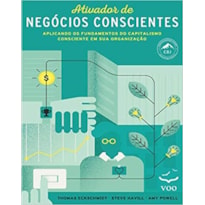 Ativador de Negócios Conscientes: Aplicando os fundamentos do capitalismo consciente em sua organização