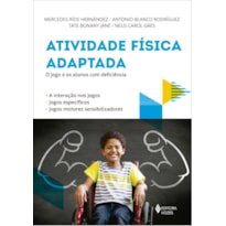 ATIVIDADE FÍSICA ADAPTADA: O JOGO E OS ALUNOS COM DEFICIÊNCIA