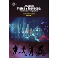 ATIVIDADE FÍSICA E INOVAÇÃO: TENDÊNCIAS E PERSPECTIVAS