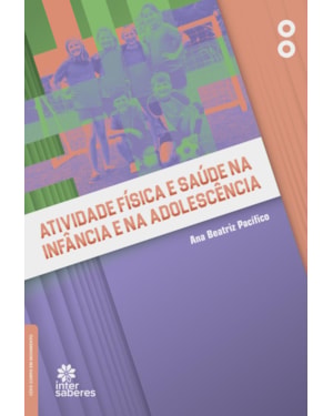 ATIVIDADE FÍSICA E SAÚDE NA INFÂNCIA E NA ADOLESCÊNCIA