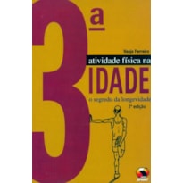 Atividade física na 3ª idade. o segredo da longevidade