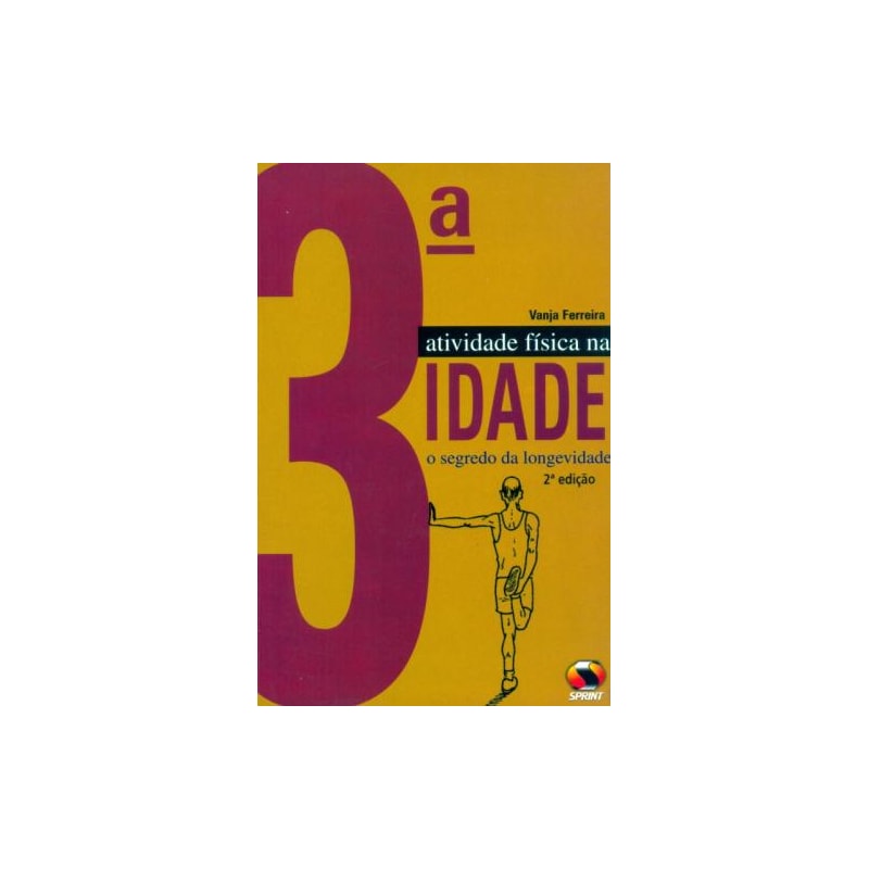 Atividade física na 3ª idade. o segredo da longevidade