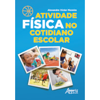 ATIVIDADE FÍSICA NO COTIDIANO ESCOLAR