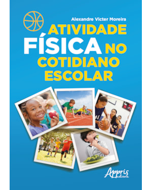 ATIVIDADE FÍSICA NO COTIDIANO ESCOLAR