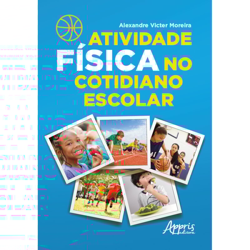 ATIVIDADE FÍSICA NO COTIDIANO ESCOLAR