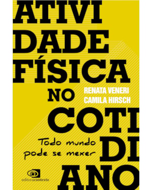 ATIVIDADE FÍSICA NO COTIDIANO: TODO MUNDO PODE SE MEXER