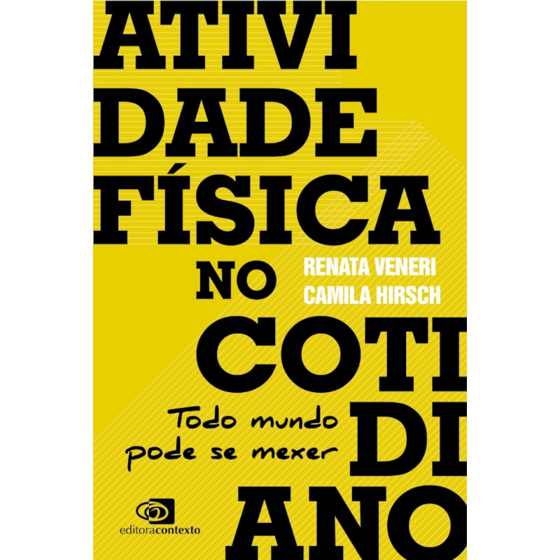 ATIVIDADE FÍSICA NO COTIDIANO: TODO MUNDO PODE SE MEXER