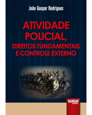 ATIVIDADE POLICIAL, DIREITOS FUNDAMENTAIS E CONTROLE EXTERNO