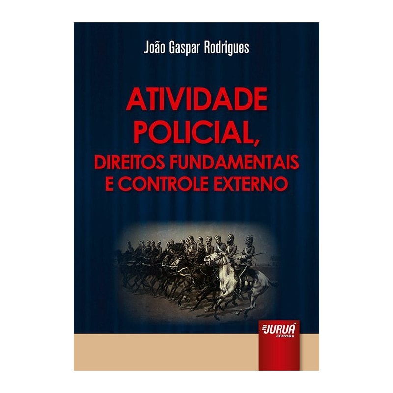 ATIVIDADE POLICIAL, DIREITOS FUNDAMENTAIS E CONTROLE EXTERNO