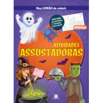 ATIVIDADES ASSUSTADORAS - MEU LIVRÃO DE COLORIR