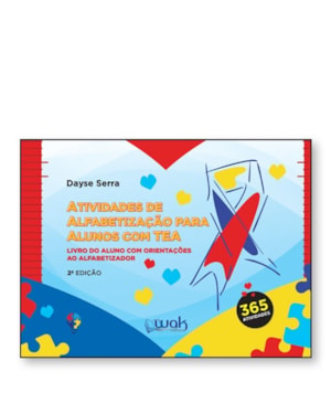 ATIVIDADES DE ALFABETIZAÇÃO PARA ALUNOS COM TEA - LIVRO DO ALUNO COM ORIENTAÇÕES AO ALFABETIZADOR