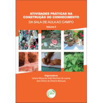 ATIVIDADES PRÁTICAS NA CONSTRUÇÃO DO CONHECIMENTO: DA SALA DE AULA AO CAMPO - VOLUME II