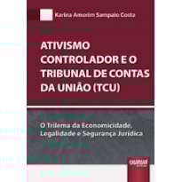 ATIVISMO CONTROLADOR E O TRIBUNAL DE CONTAS DA UNIÃO (TCU)