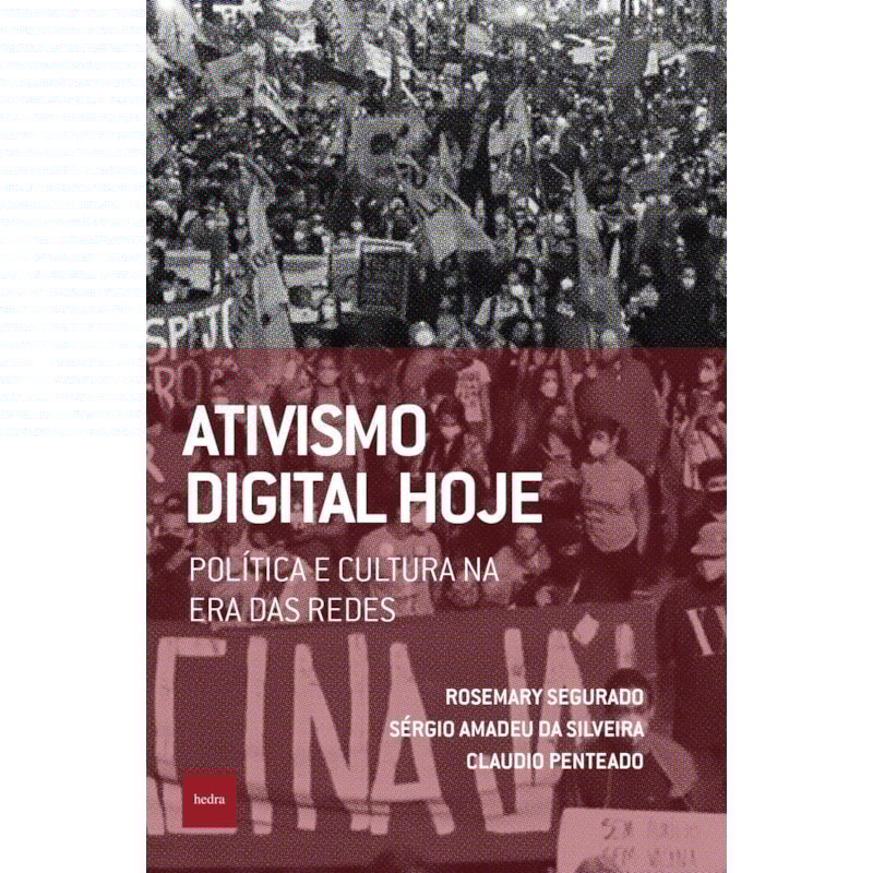 ATIVISMO DIGITAL HOJE - POLÍTICA E CULTURA NA ERA DAS REDES