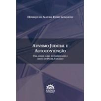 Ativismo judicial e autocontenção: uma análise sobre as possibilidades e limites do Poder Judiciário