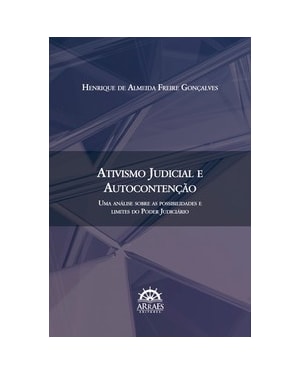 Ativismo judicial e autocontenção: uma análise sobre as possibilidades e limites do Poder Judiciário