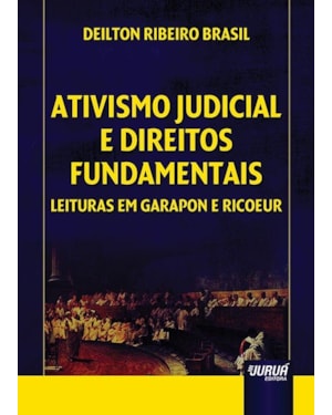 ATIVISMO JUDICIAL E DIREITOS FUNDAMENTAIS - LEITURAS EM GARAPON E RICOEUR