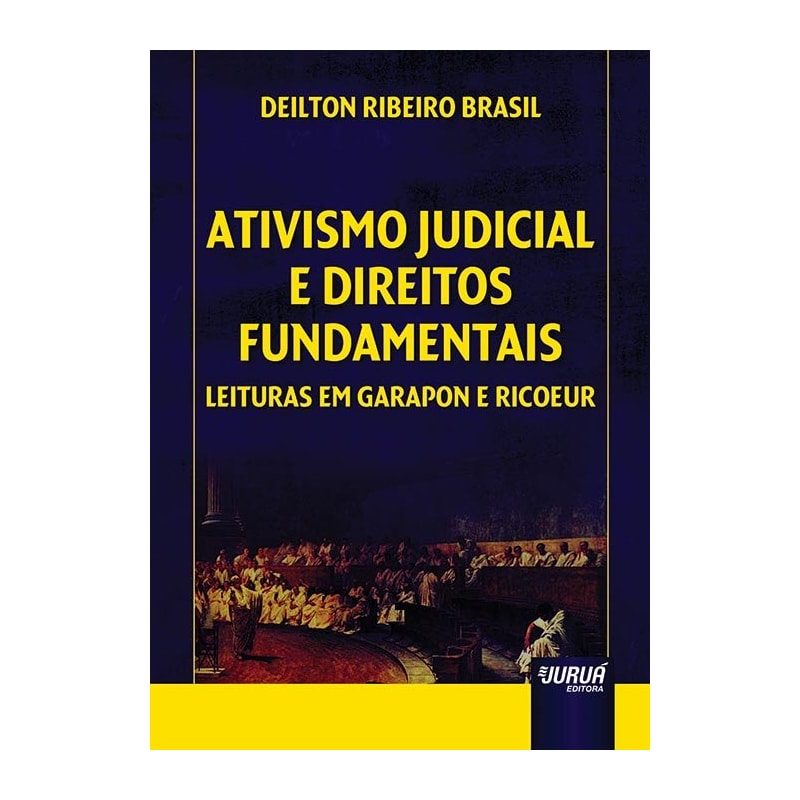 ATIVISMO JUDICIAL E DIREITOS FUNDAMENTAIS - LEITURAS EM GARAPON E RICOEUR