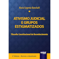 ATIVISMO JUDICIAL E GRUPOS ESTIGMATIZADOS - FILOSOFIA CONSTITUCIONAL DO RECONHECIMENTO