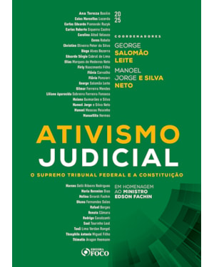 ATIVISMO JUDICIAL - O SUPREMO TRIBUNAL FEDERAL E A CONSTITUIÇÃO - 1ª ED - 2025: EM HOMENAGEM AO MIN. EDSON FACHIN