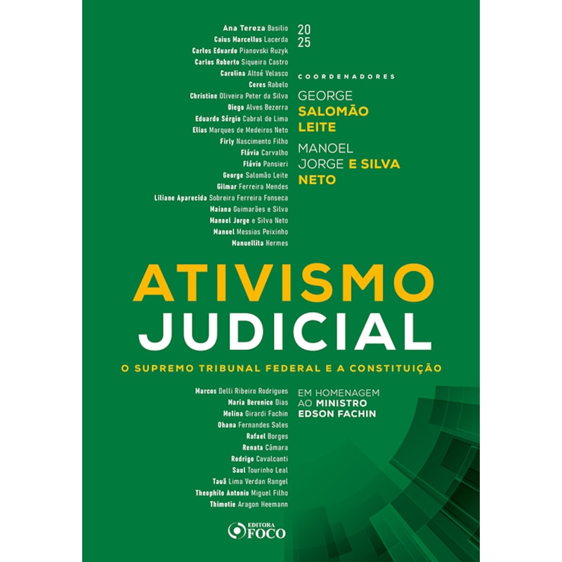 ATIVISMO JUDICIAL - O SUPREMO TRIBUNAL FEDERAL E A CONSTITUIÇÃO - 1ª ED - 2025: EM HOMENAGEM AO MIN. EDSON FACHIN