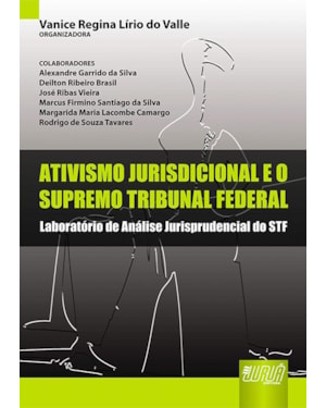 ATIVISMO JURISDICIONAL E O SUPREMO TRIBUNAL FEDERAL - LABORATÓRIO DE ANÁLISE JURISPRUDENCIAL DO STF