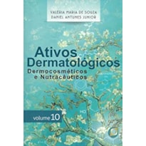 ATIVOS DERMATOLÓGICOS - VOLUME 10