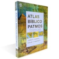 ATLAS BÍBLICO PATMOS: RECURSOS HISTÓRICOS, GEOGRÁFICOS E ARQUEOLÓGICOS DO MUNDO BÍBLICO