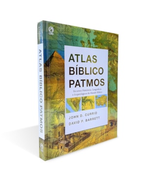 ATLAS BÍBLICO PATMOS: RECURSOS HISTÓRICOS, GEOGRÁFICOS E ARQUEOLÓGICOS DO MUNDO BÍBLICO