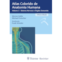 ATLAS COLORIDO DE ANATOMIA HUMANA: VOLUME 3 - SISTEMA NERVOSO E ÓRGÃOS SENSORIAIS