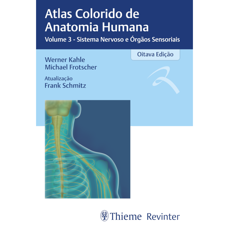 Atlas colorido de anatomia humana: volume 3 - sistema nervoso e órgãos sensoriais