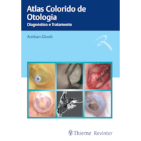 ATLAS COLORIDO DE OTOLOGIA: DIAGNÓSTICO E TRATAMENTO