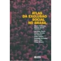 ATLAS DA EXCLUSAO SOCIAL NO BRASIL - VOL. 01