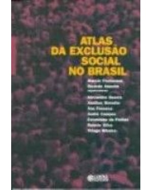 ATLAS DA EXCLUSAO SOCIAL NO BRASIL - VOL. 01