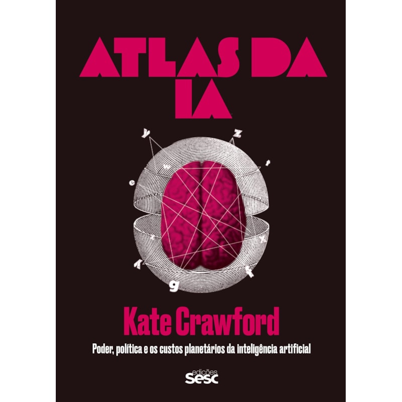 ATLAS DA IA: PODER, POLÍTICA E OS CUSTOS PLANETÁRIOS DA INTELIGÊNCIA ARTIFICIAL