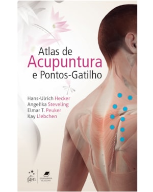 ATLAS DE ACUPUNTURA E PONTOS-GATILHO