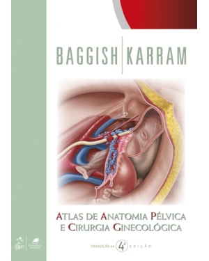 ATLAS DE ANATOMIA PÉLVICA E CIRURGIA GINECOLÓGICA
