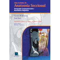 Atlas de bolso de anatomia seccional: tomografia computadorizada e ressonância magnética - Tórax, coração, abdome e pelve