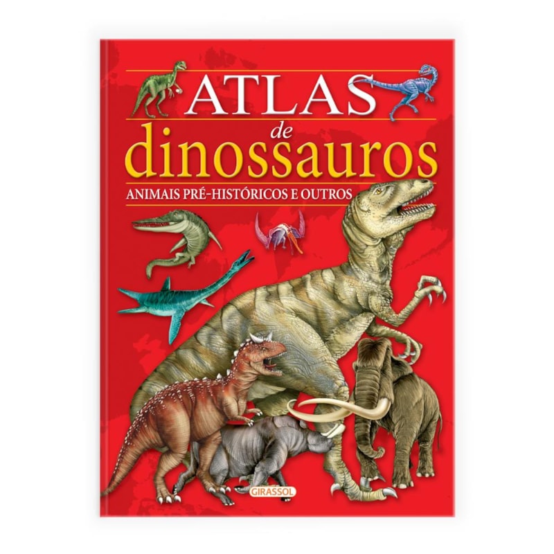 ATLAS DE DINOSSAUROS, ANIMAIS PRÉ-HISTÓRICOS E OUTROS