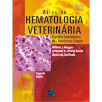 Atlas de hematologia veterinária: espécies domésticas e não domésticas comuns