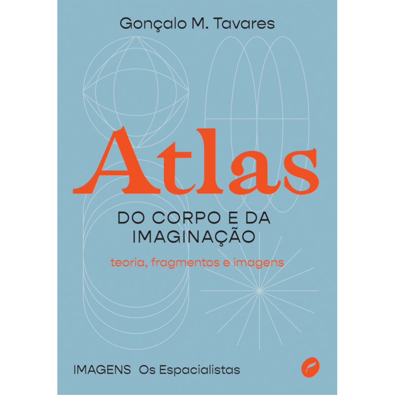 ATLAS DO CORPO E DA IMAGINAÇÃO - TEORIA, FRAGMENTOS E IMAGENS